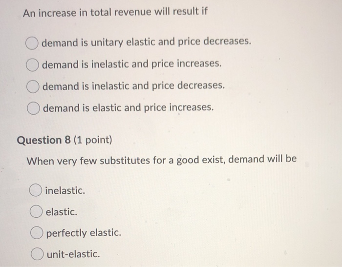 Solved An increase in total revenue will result if demand is | Chegg.com