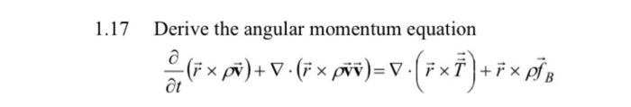 Solved 1.17 Derive the angular momentum equation | Chegg.com