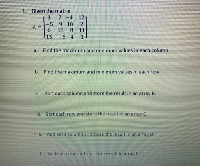 Solved 1. Given the matrix 3 7 4 12 5 9 10 2 A 6 13 8 11 Chegg