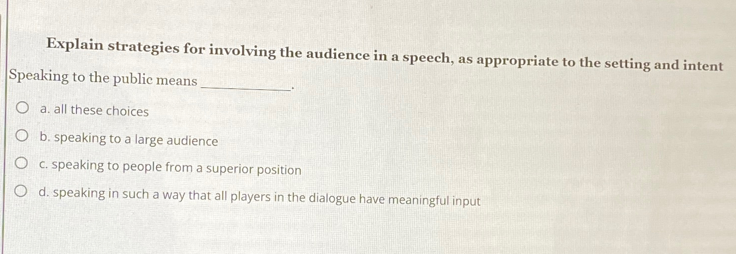 Solved Explain strategies for involving the audience in a | Chegg.com