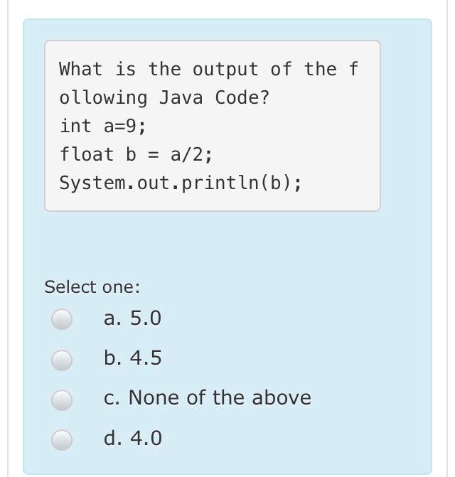 Solved What is the output of the f ollowing Java Code? int | Chegg.com