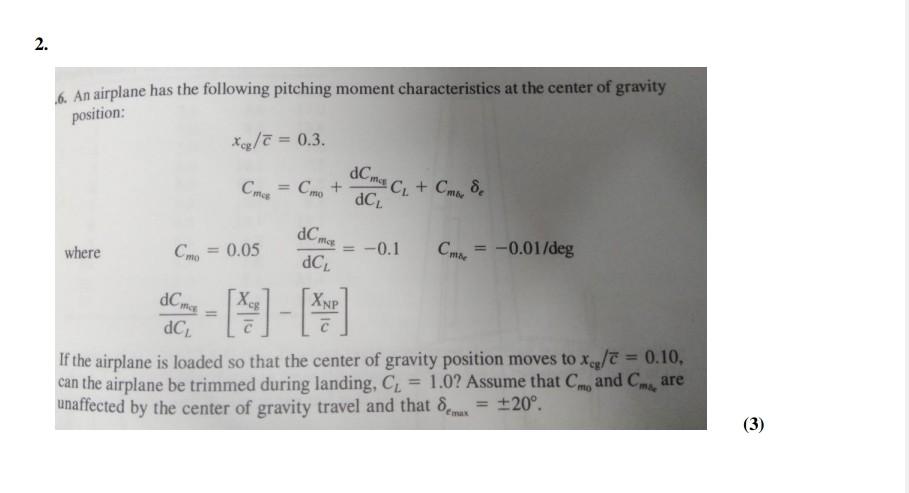 Solved 2. 6. An airplane has the following pitching moment | Chegg.com