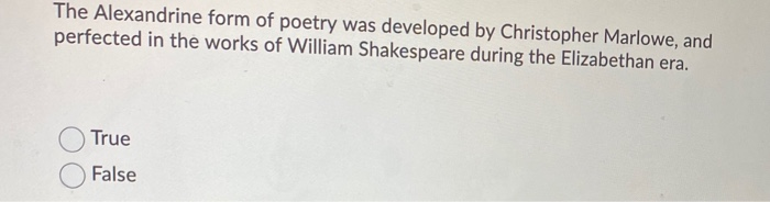 The Alexandrine form of poetry was developed by | Chegg.com