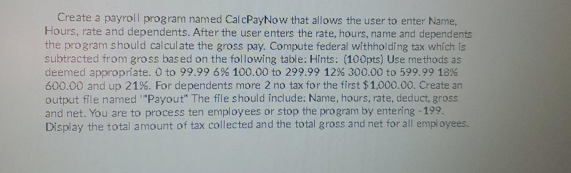 Solved Create a payroll program named CalcPayNow that allows | Chegg.com