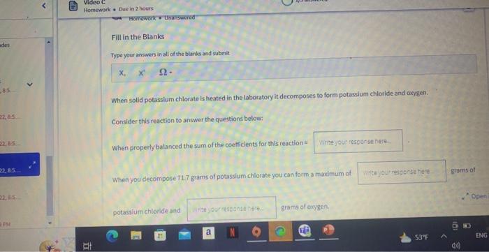 When solid potassium chlorate is heated in the laboratory it decomposes to form potassium chloride and axygen.
Consider this 