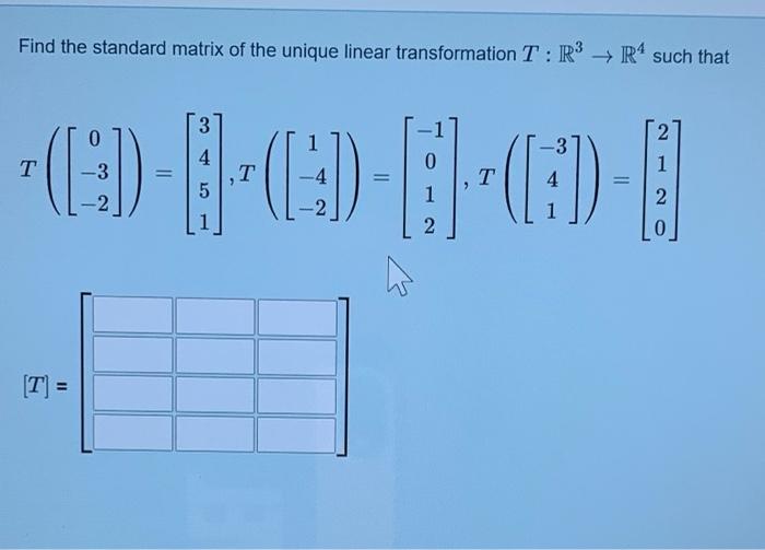 Solved Find The Standard Matrix Of The Unique Linear