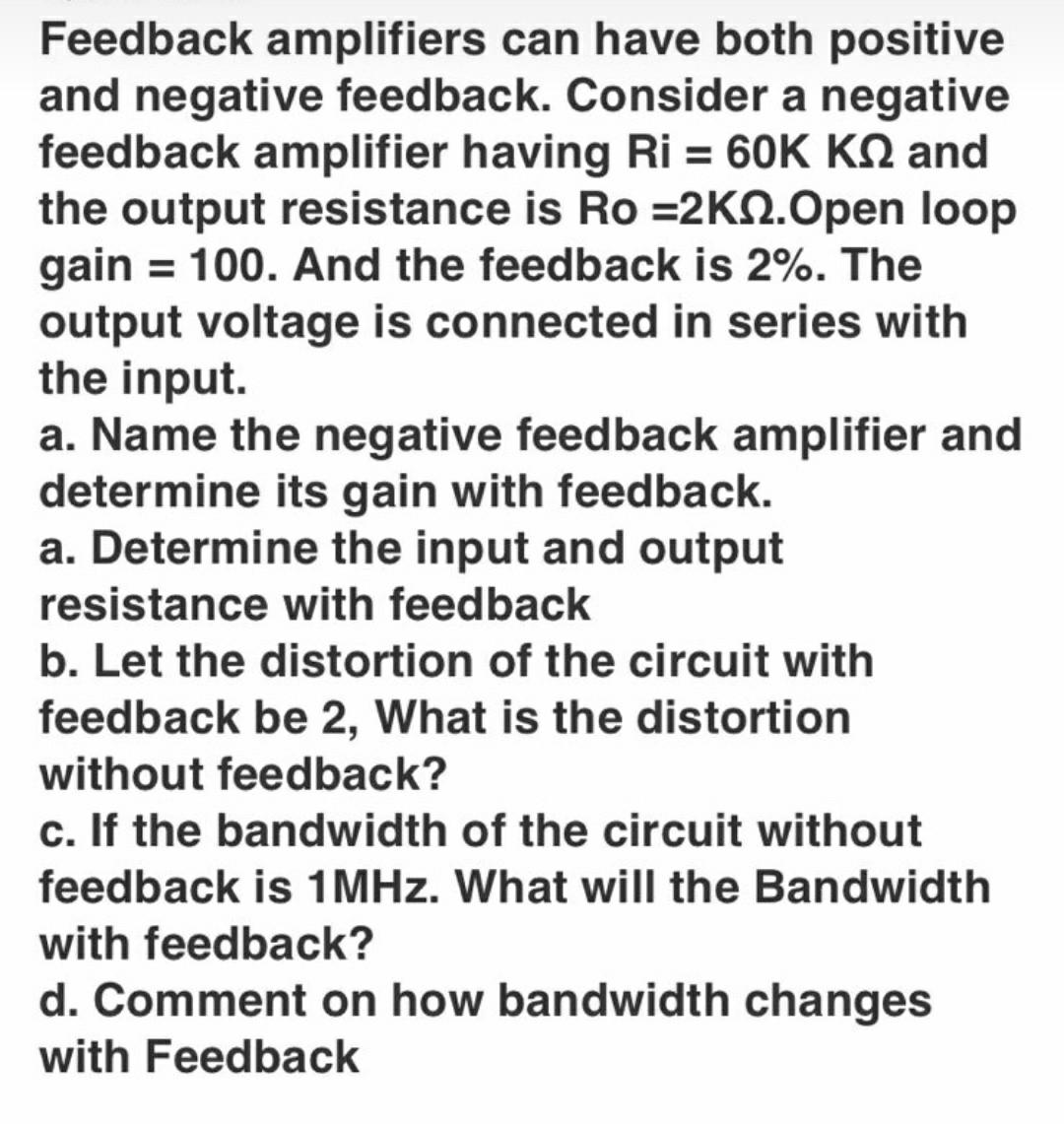 Solved = Feedback Amplifiers Can Have Both Positive And | Chegg.com