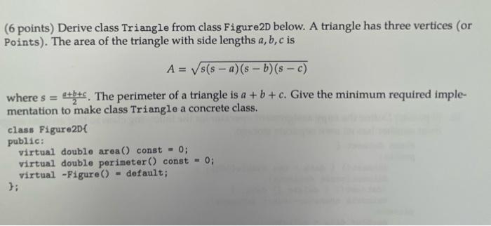 Solved (6 points) Derive class Triangle from class Figure 2D | Chegg.com
