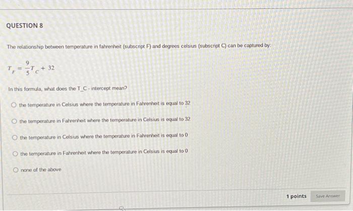 Solved QUESTION 8 The relationship between temperature in | Chegg.com