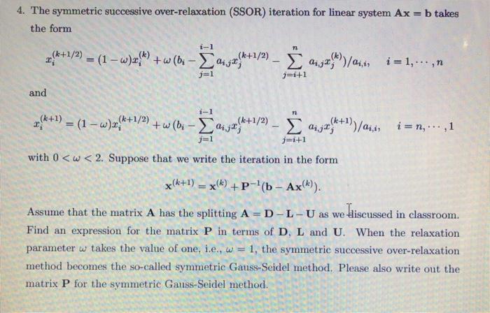 Solved 4. The Symmetric Successive Over-relaxation (SSOR) | Chegg.com