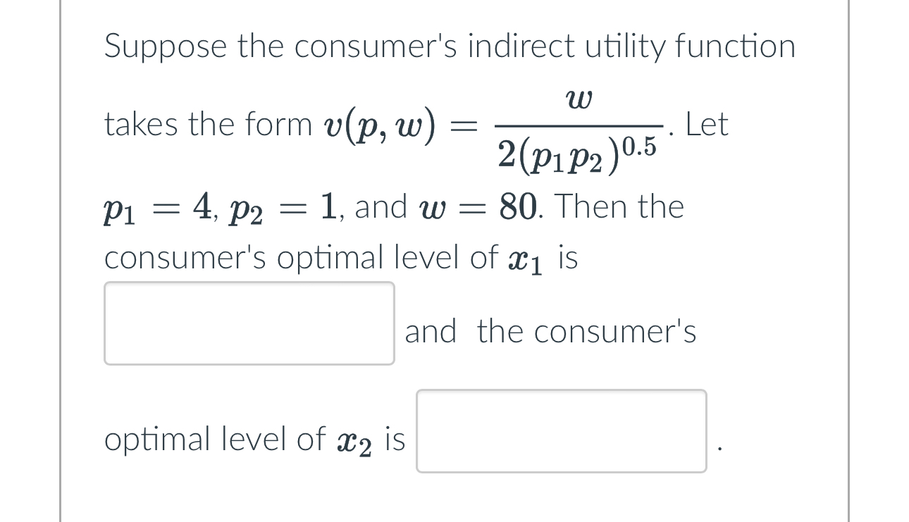 Solved Suppose the consumer's indirect utility function | Chegg.com