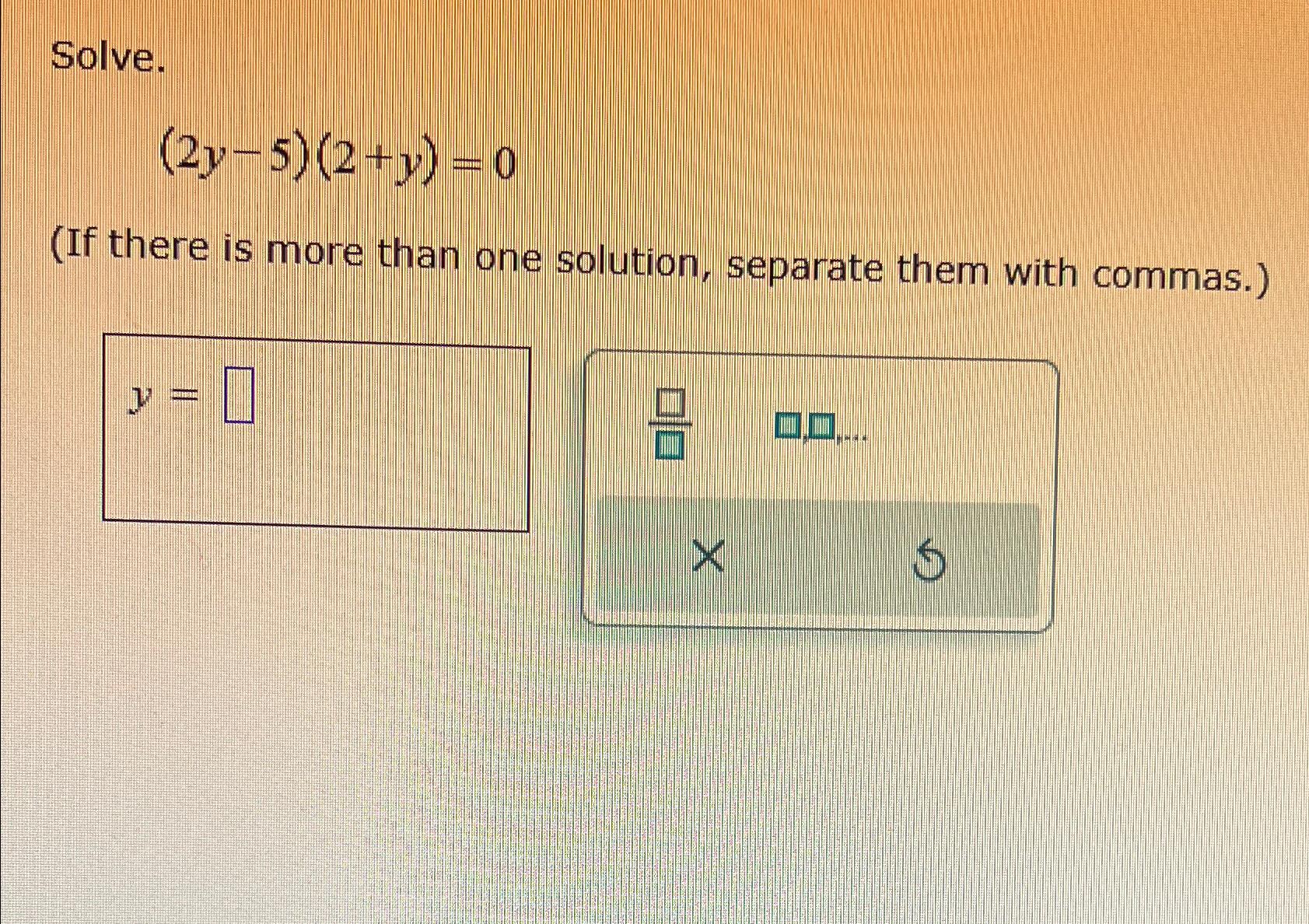 solved-solve-2y-5-2-y-0-if-there-is-more-than-one-chegg