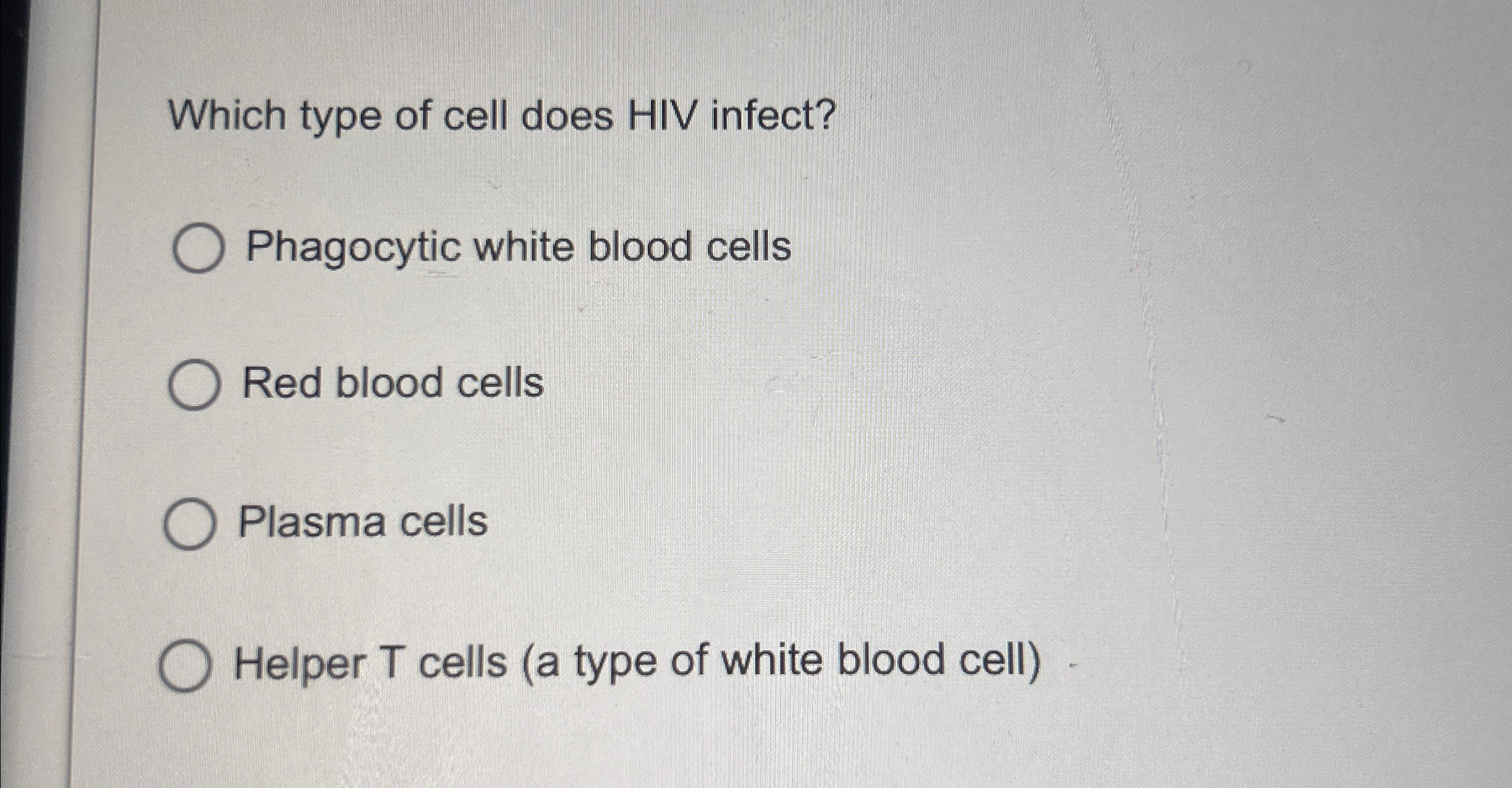 Solved Which type of cell does HIV infect?Phagocytic white | Chegg.com