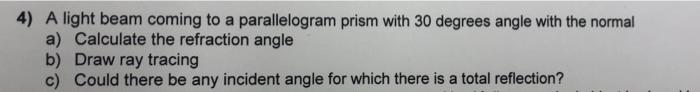 Solved 4) A light beam coming to a parallelogram prism with | Chegg.com