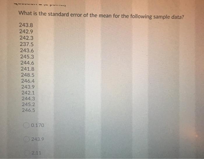 Solved What is the standard error of the mean for the | Chegg.com