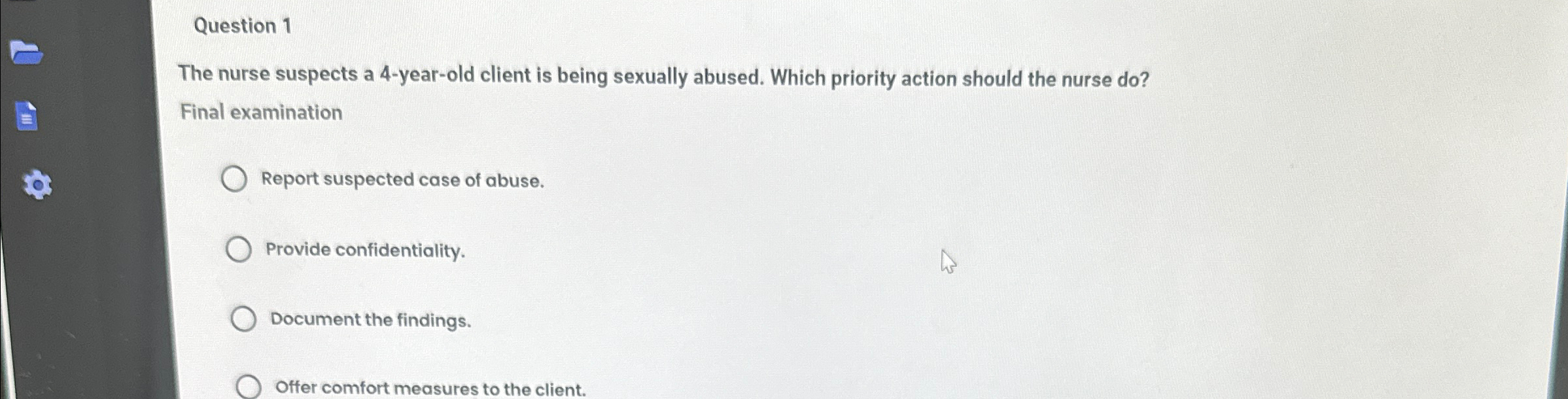 Solved Question 1The nurse suspects a 4-year-old client is | Chegg.com