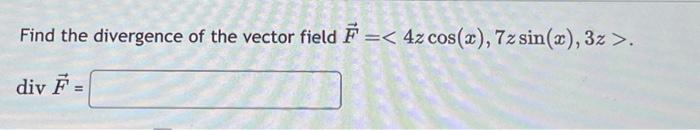Solved Find the divergence of the vector field | Chegg.com