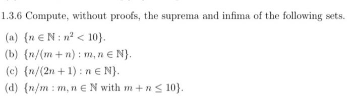 Solved 1.3.6 Compute, Without Proofs, The Suprema And Infima | Chegg.com