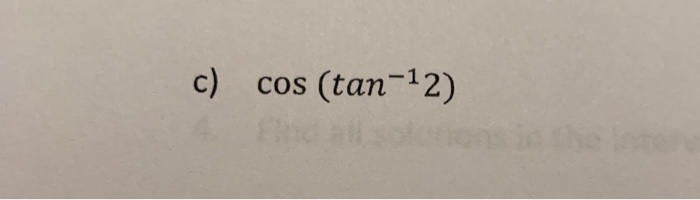 Solved c) cos (tan-12) | Chegg.com