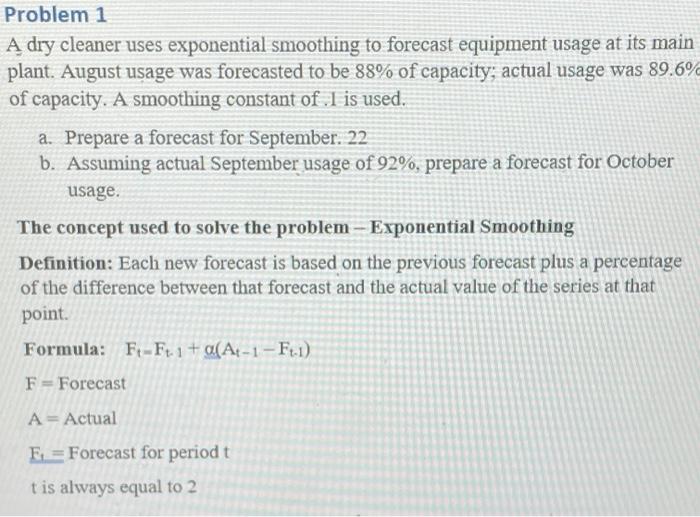 Solved Problem 1 A dry cleaner uses exponential smoothing to
