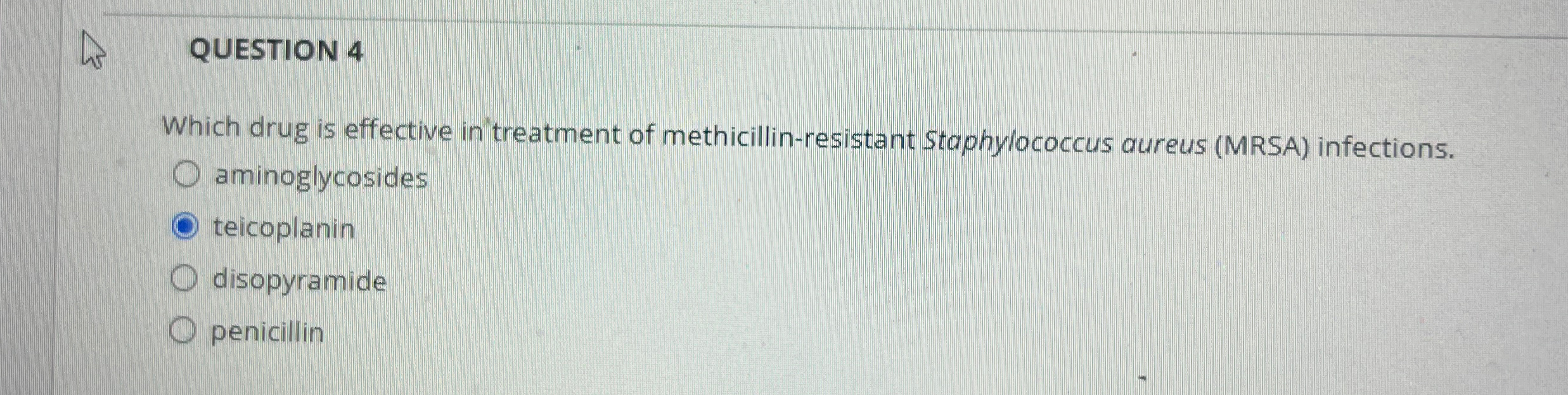 Solved QUESTION 4Which drug is effective in' ﻿treatment of | Chegg.com