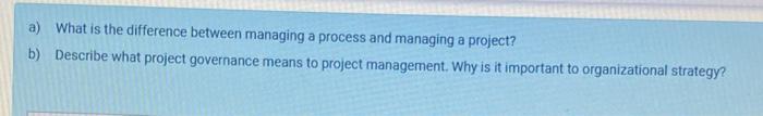 Solved a) What is the difference between managing a process | Chegg.com
