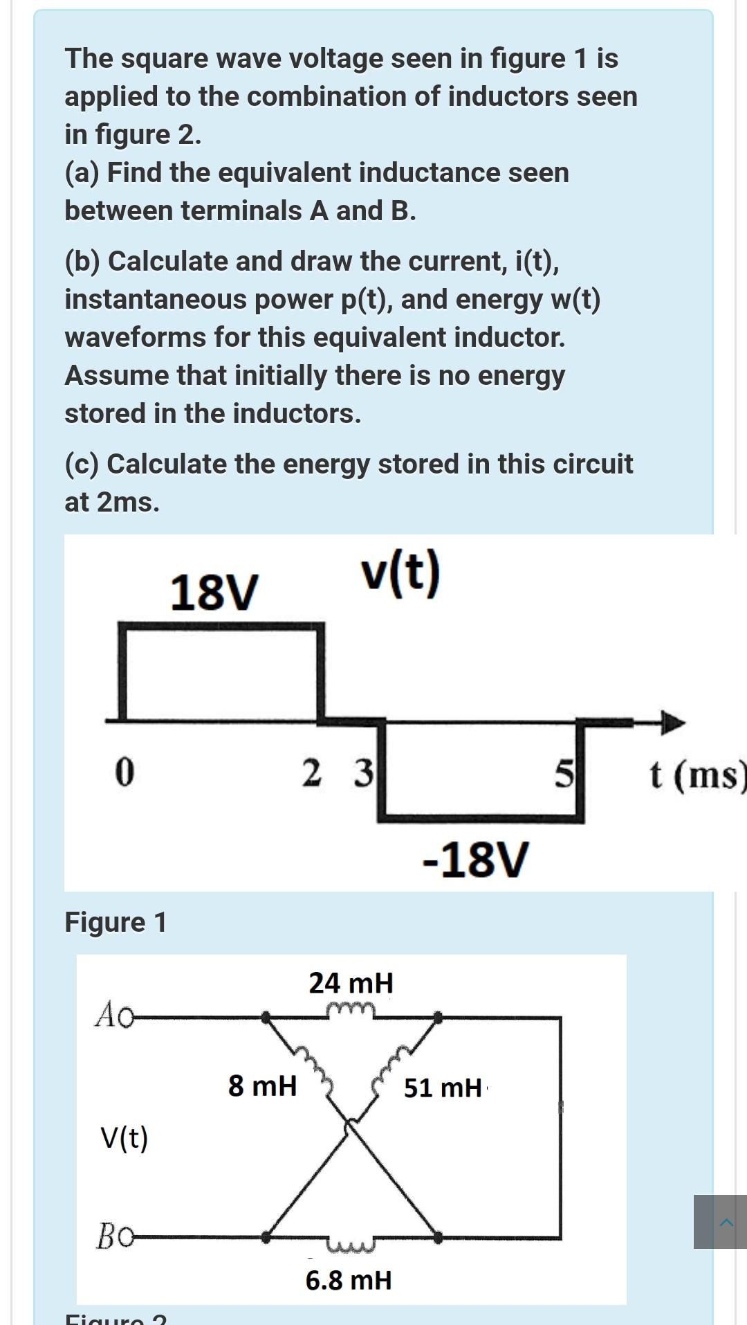 Solved The square wave voltage seen in figure 1 is applied | Chegg.com