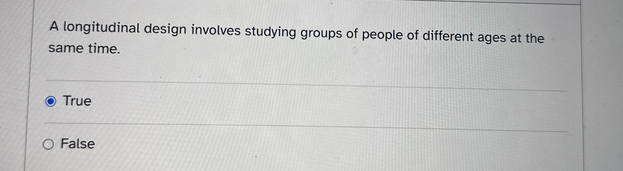 Solved A longitudinal design involves studying groups of | Chegg.com