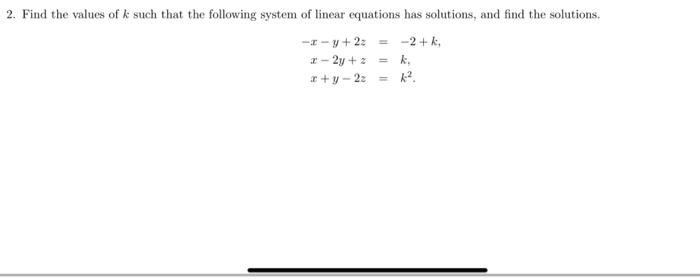 Solved −x−y+2zx−2y+zx+y−2z=−2+k,=k,=k2. | Chegg.com