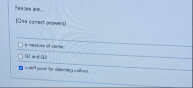 Solved Fences are...(One correct answers) ﻿a measure of | Chegg.com