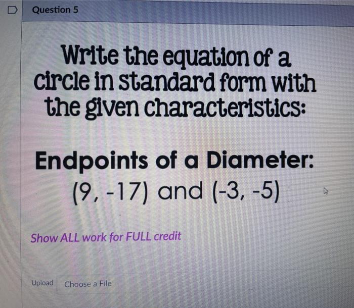 Solved Question 5 Write the equation of a circle in standard | Chegg.com