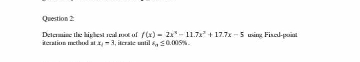 Highest Root Math Solved Question 2:Determine the highest real root of | Chegg.com