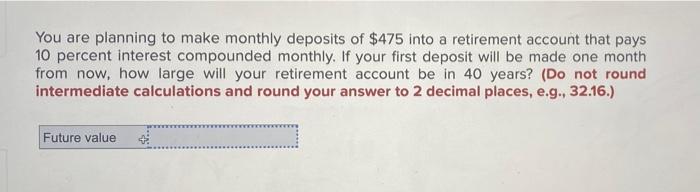 solved-you-are-planning-to-make-monthly-deposits-of-475-chegg