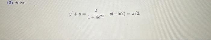 \( y^{\prime}+y=\frac{2}{1+4 e^{2 x}}, \quad y(-\ln 2)=\pi / 2 \)