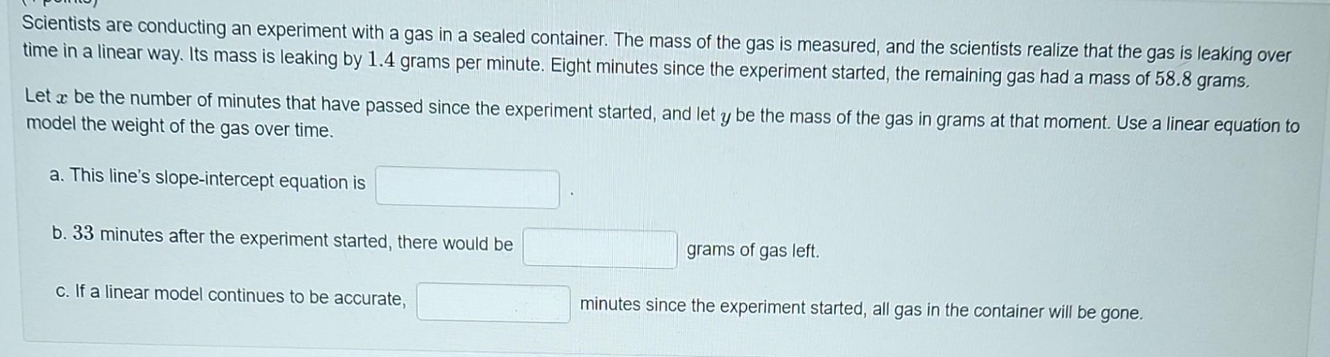 Solved Scientists are conducting an experiment with a gas in | Chegg.com