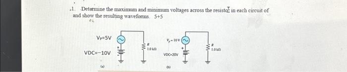 Solved 1. Determine The Maximum And Minimum Voltages Across | Chegg.com