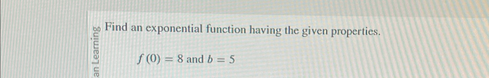 Solved Find an exponential function having the given | Chegg.com