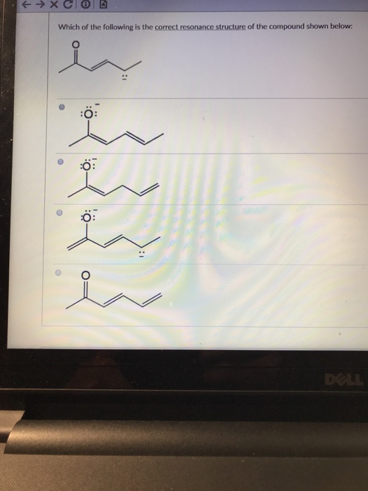 Solved & X Which Of The Following Is The Correct Resonance 