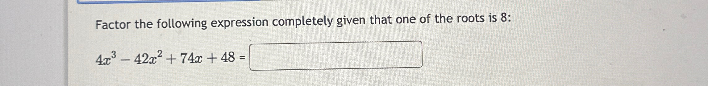 Solved Factor the following expression completely given that | Chegg.com