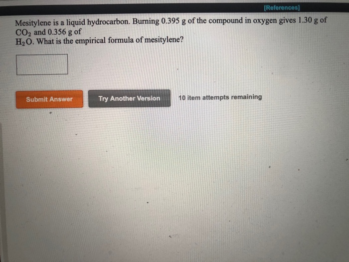 Solved [References] Mesitylene is a liquid hydrocarbon. | Chegg.com