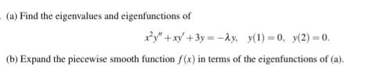 Solved (a) Find the eigenvalues and eigenfunctions of | Chegg.com