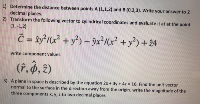 Solved 1) Determine the distance between points A (1,1,2) | Chegg.com