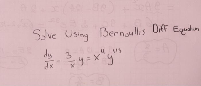 Solved Solve Using Bernoullis Diff Equation Dx Dy Chegg Com