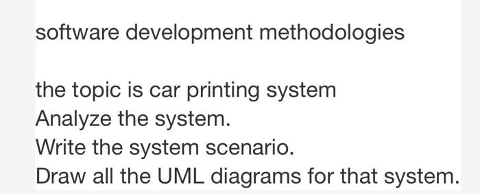 Solved software development methodologies the topic is car | Chegg.com