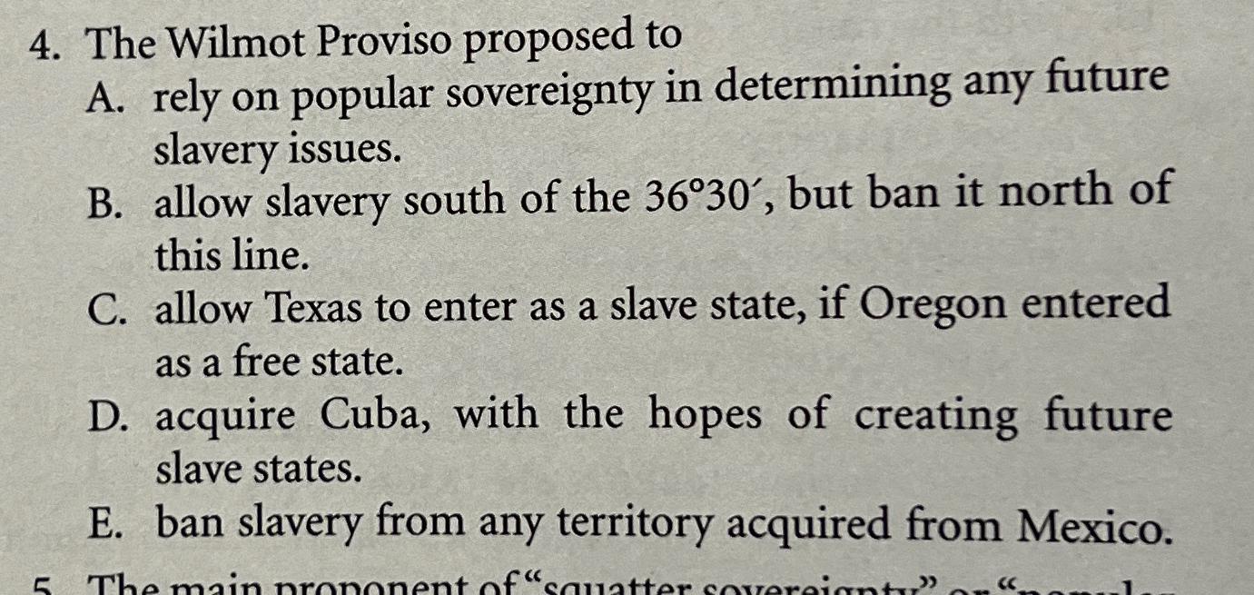 Solved The Wilmot Proviso proposed toA. ﻿rely on popular