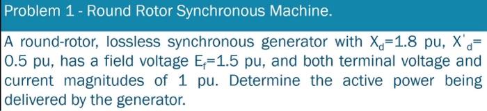 Solved Problem 1 - Round Rotor Synchronous Machine. A | Chegg.com