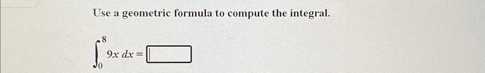 Use a geometric formula to compute the | Chegg.com