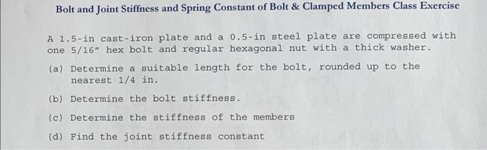 Solved Bolt and Joint Stiffness and Spring Constant of Bolt | Chegg.com