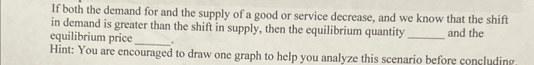 Solved If both the demand for and the supply of a good or | Chegg.com
