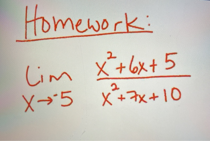 Solved Homework: Lim X+6x+5 X5 X²*7x+10 | Chegg.com